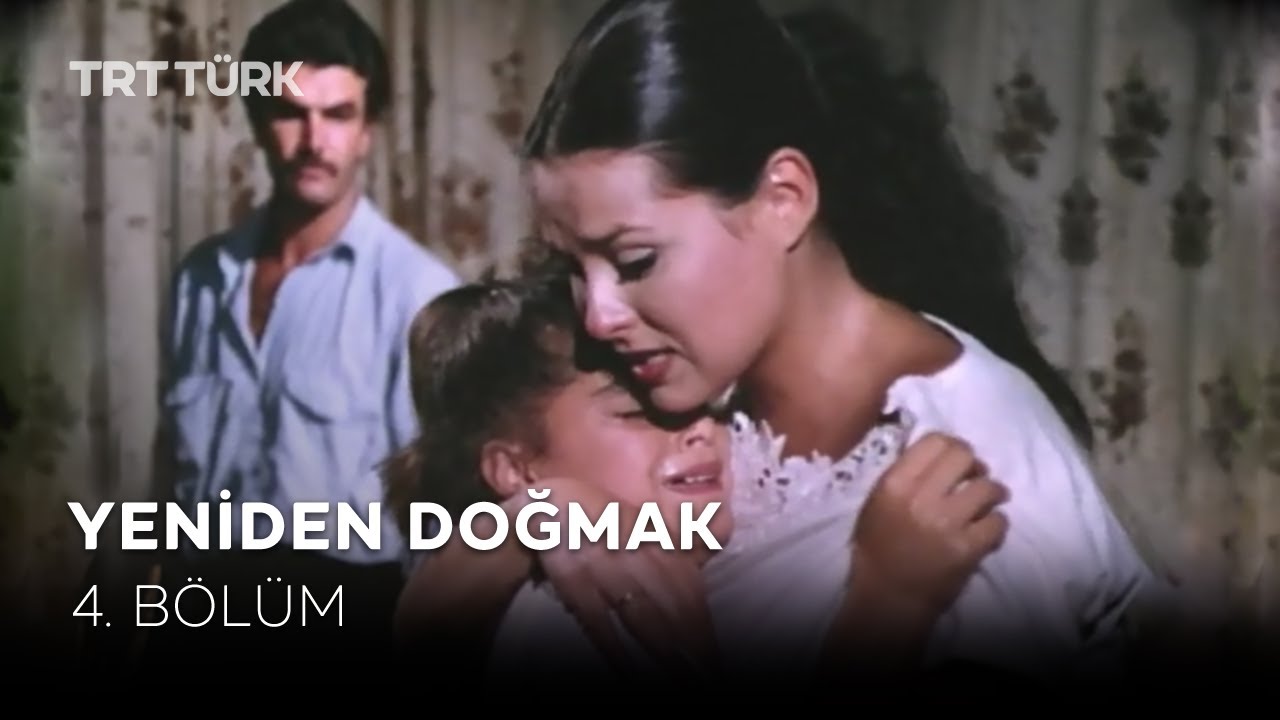 Yeniden Doğmak - 4. B&ouml;l&uuml;m