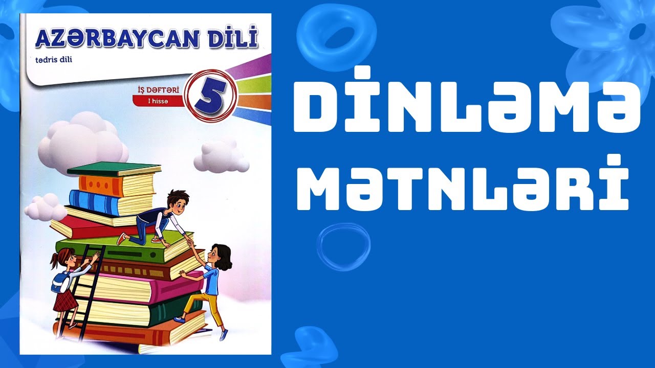 5-ci sinif Azərbaycan dili Dinləmə mətnləri 1-ci hissə