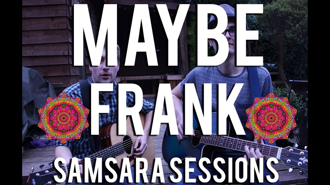 Maybe Frank - The Line // Samsara Sessions