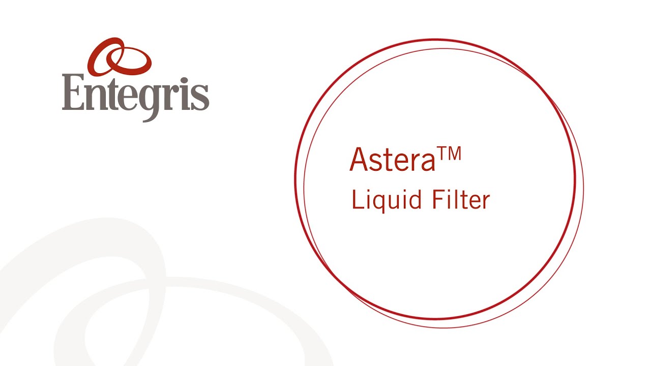 Astera&trade; Liquid Filter