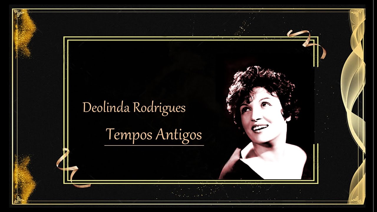 Deolinda Rodrigues  ___  Tempos Antigos