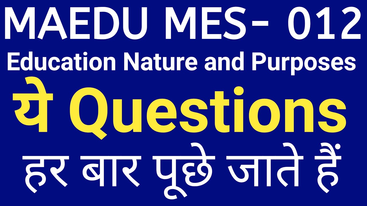 IGNOU mes 012 important questions | ma education | mes 012 education nature and purposes | MAEDU