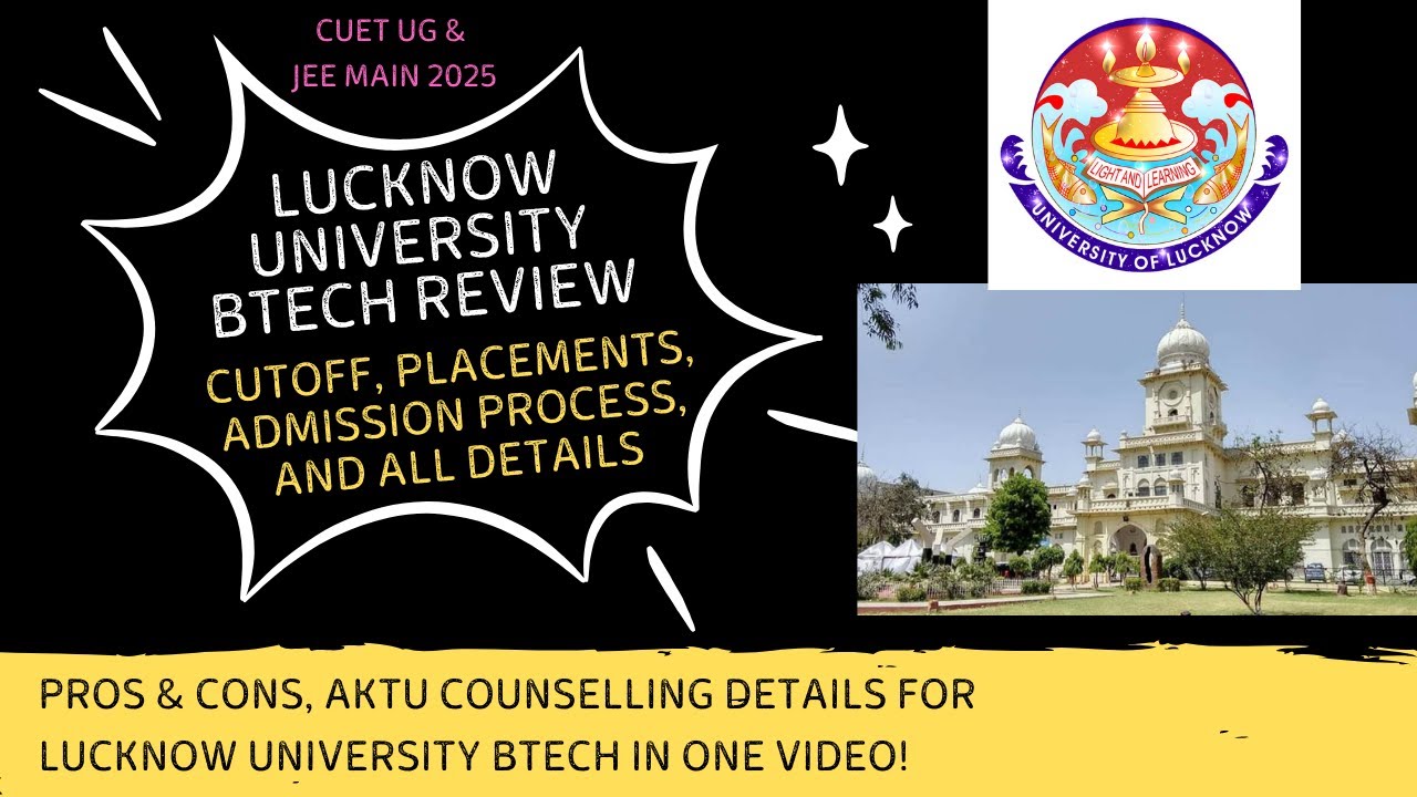 Lucknow University Btech review, cutoff, AKTU counseling, fees, hostel and all details | #cuet #jee