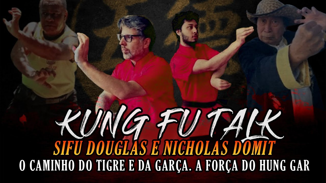 Kung Fu Talk Português  - Sifu Douglas e Nicholas O Caminho do Tigre e da Garça. A Força do Hung Gar