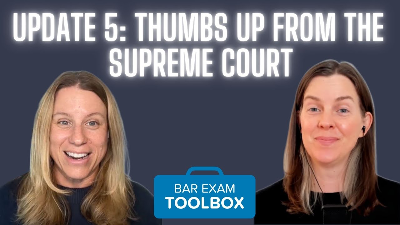 Update 5: California Bar Exam Shakeup | Thumbs Up from the Supreme Court! The Experiment is a Go