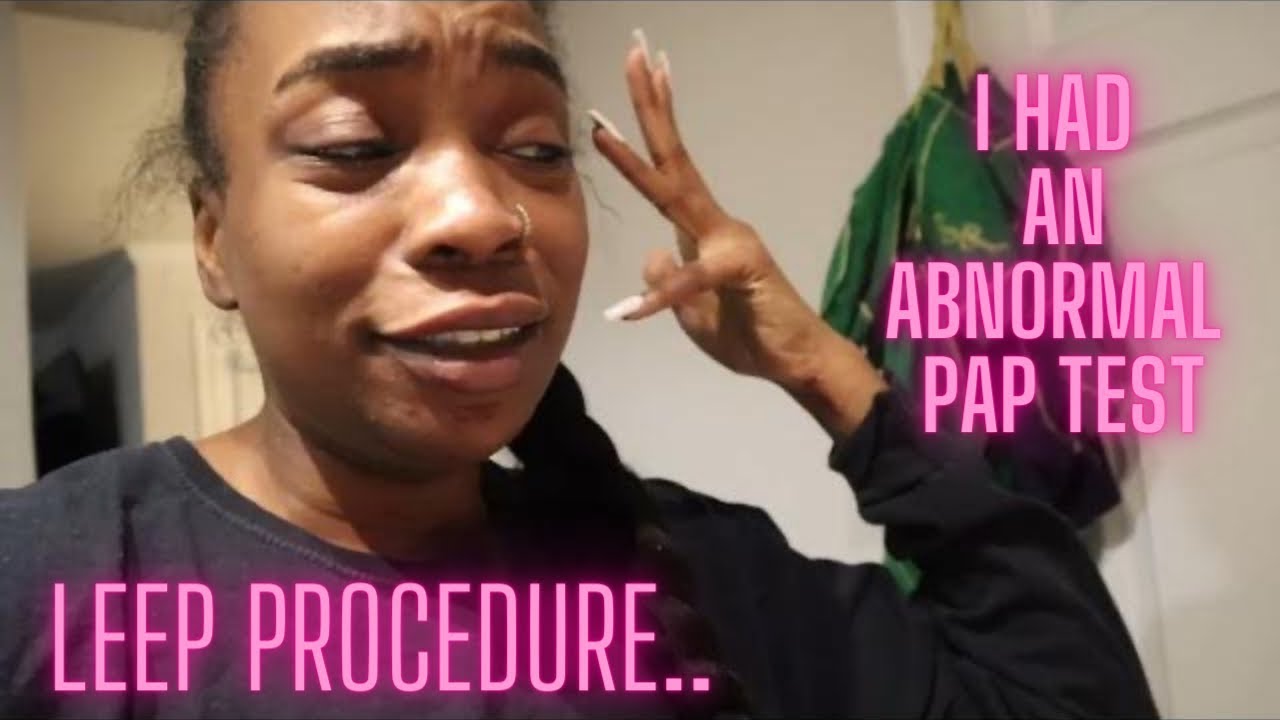 LEEP PROCEDURE & ABNORMAL PAP SMEAR: THIS IS SERIOUS!! *MUST WATCH** What You Need to Know VLOG