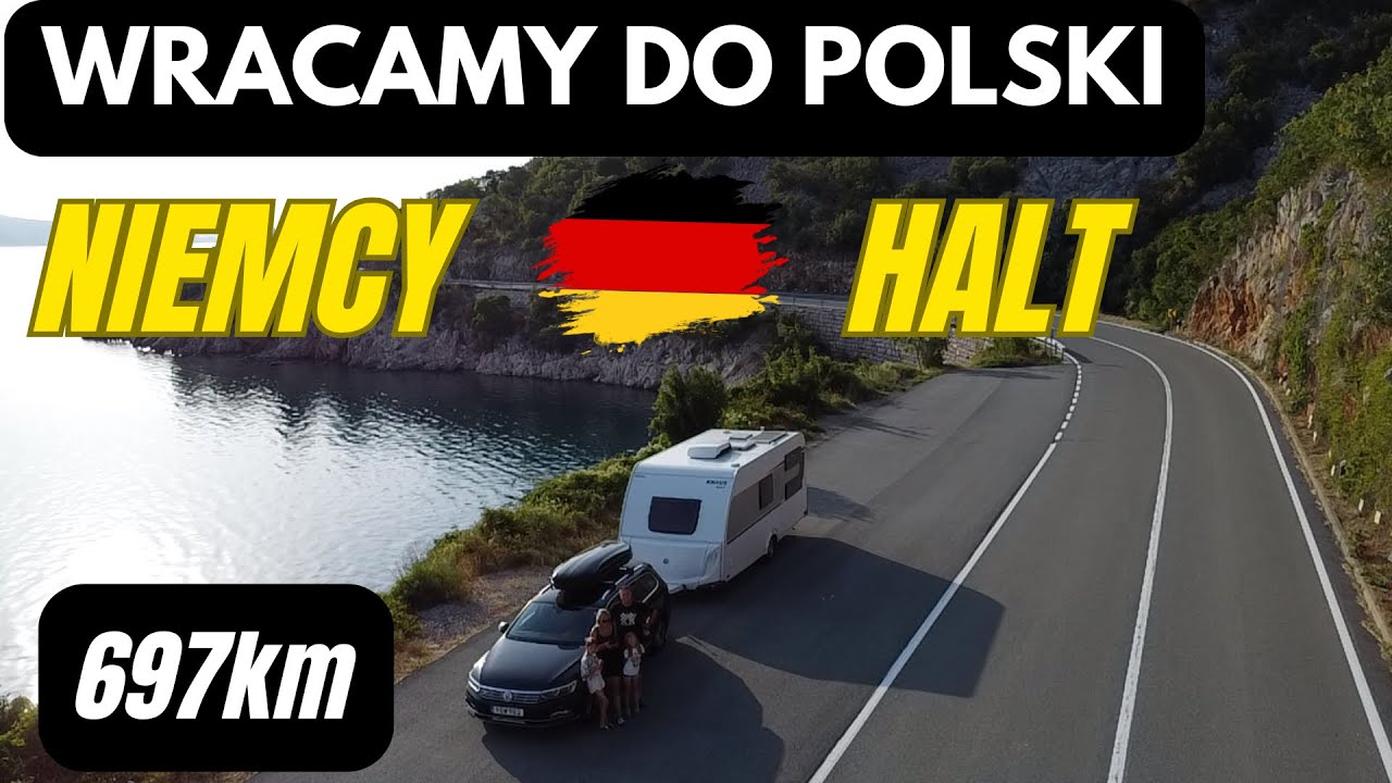 #87 ZATRZYMANI NA GRANICY w Niemczech! Wracamy z Chorwacji przyczepą | Korki, stres i 697km