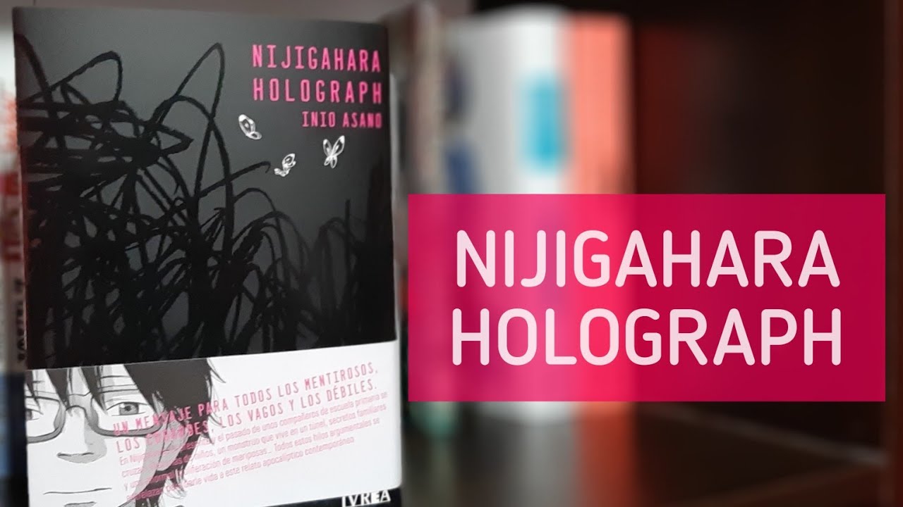 NIJIGAHARA HOLOGRAPH 📚 | Inio Asano|Editorial IVREA vs MILKY WAY