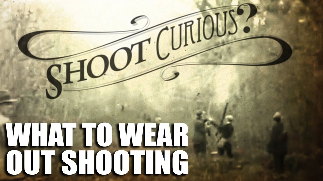 What to Wear out Shooting?