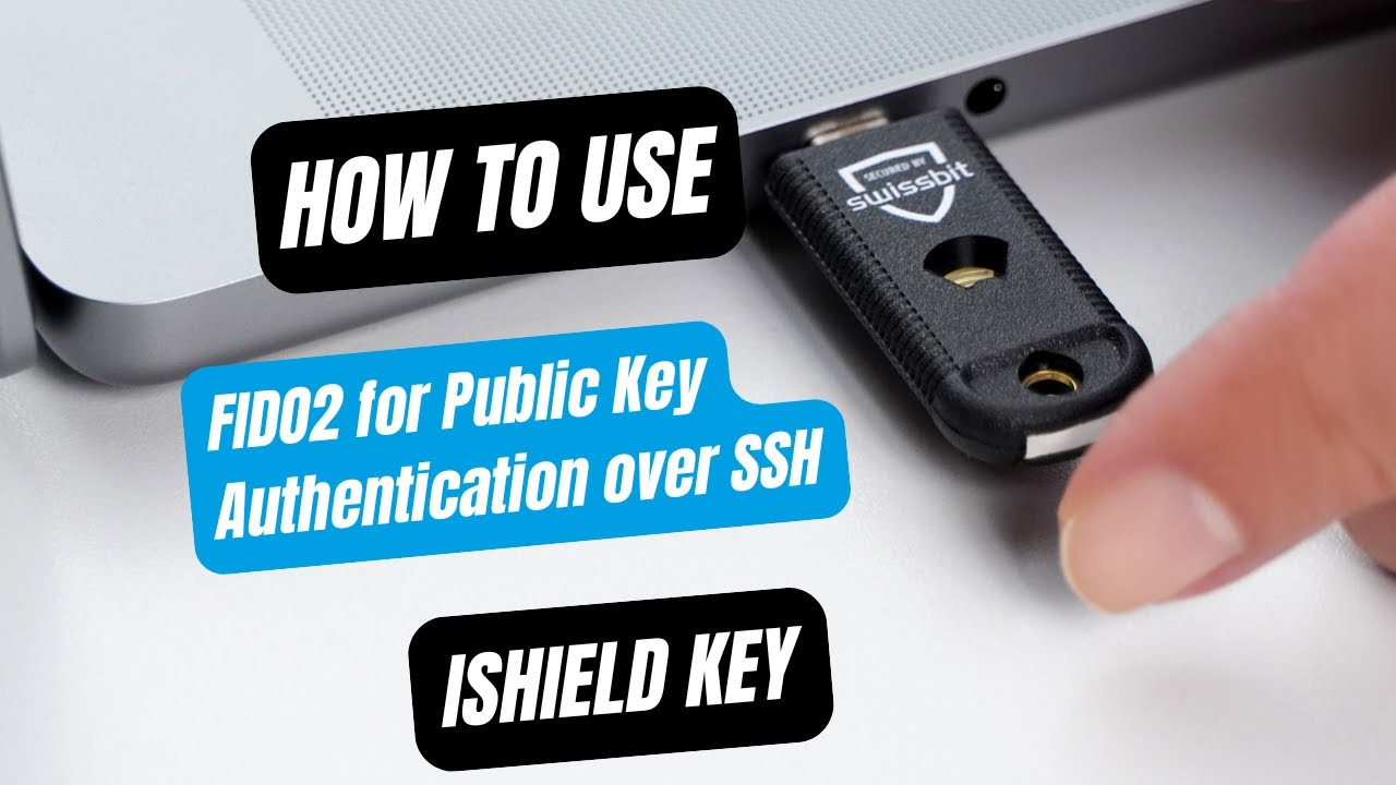 iShield Key for FIDO2 for Public Key Authentication over SSH | HOW TO USE | Swissbit