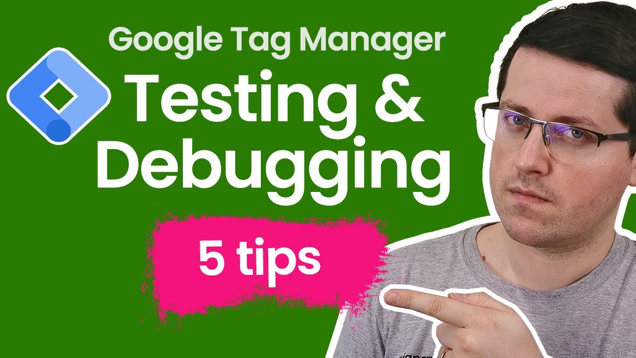 5 debugging tips for Google Tag Manager || How to debug and test Google Tag Manager