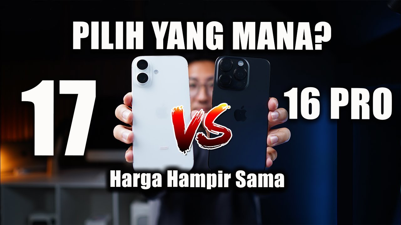 iPhone 17 vs iPhone 16 Pro - Pilih yang Baru atau yang Lebih “Pro”?