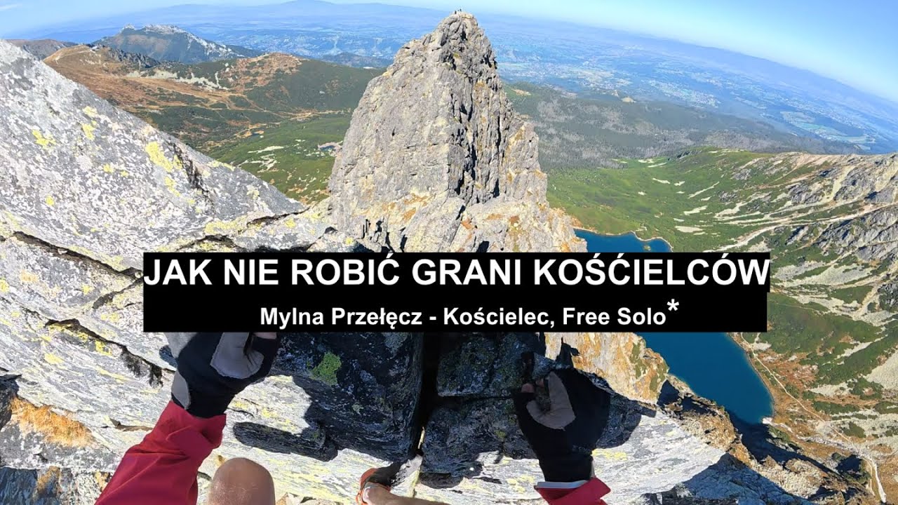 Jak NIE robić Grani Kościelców (Mylna Przełęcz - Kościelec, Free Solo*)