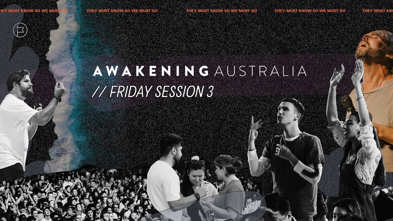 Awakening Australia | Session 3 // Awakening Music + Todd White