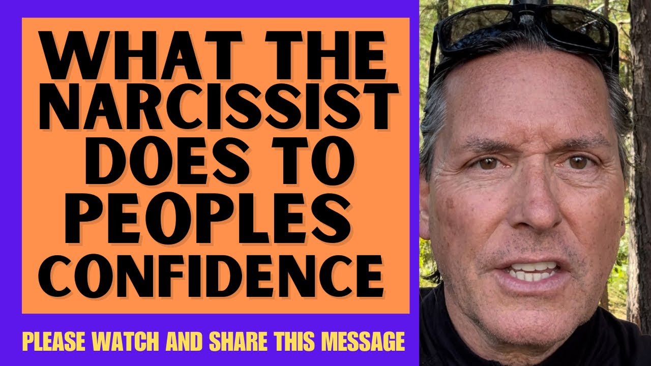 WHAT THE NARCISSIST DOES TO PEOPLES CONFIDENCE