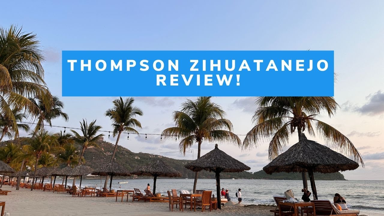 Thompson Zihuatanejo Full Tour & Review | Hidden Gem on the Mexican Riviera!