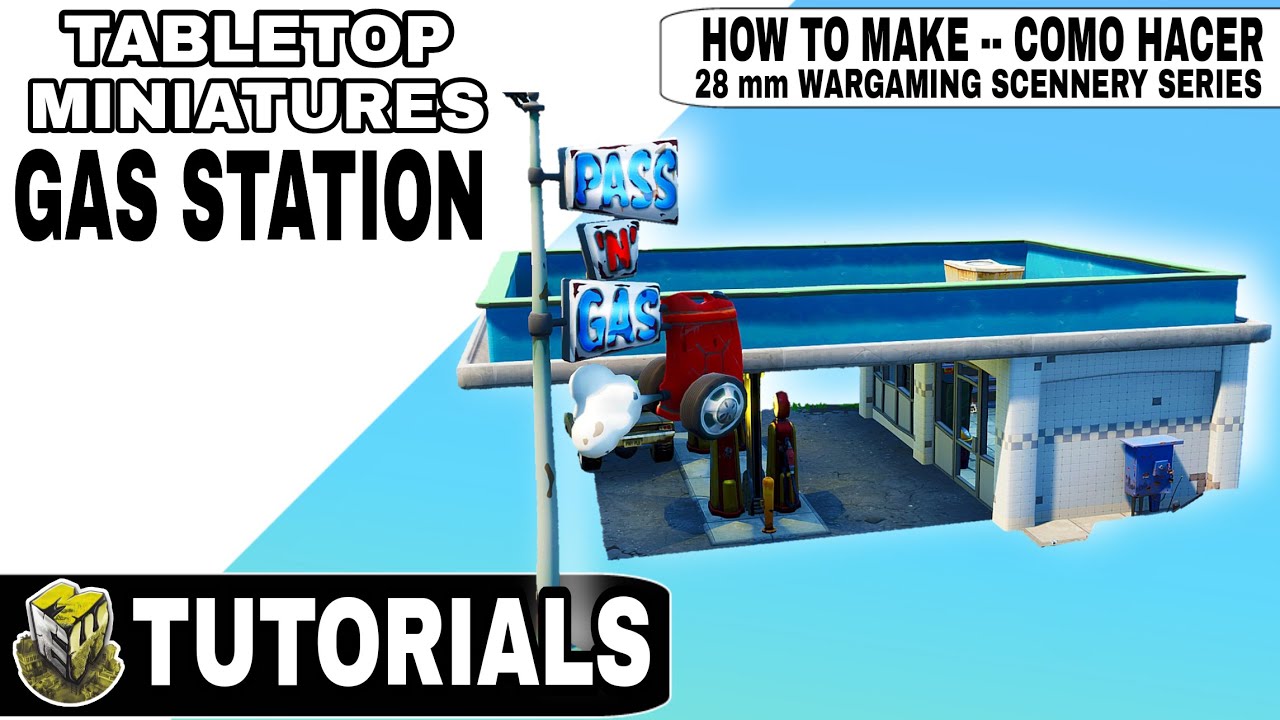 REALISTIC SCENNERY TUTORIALS CON DAVID: (GAS STATION) ZOMBICIDE, RPG HOW TO, 28mm. COMO HACER, LAT