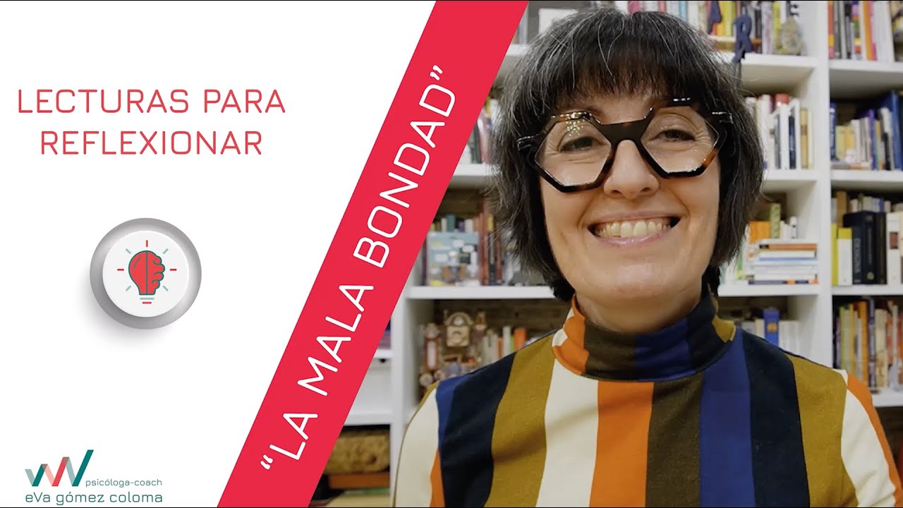 Lecturas para reflexionar 12:  La mala bondad