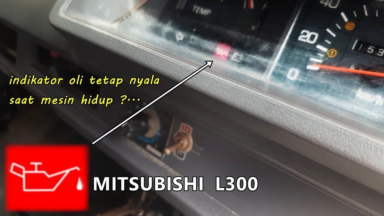 mengatasi Indikator Oli nyala terus mobil L300
