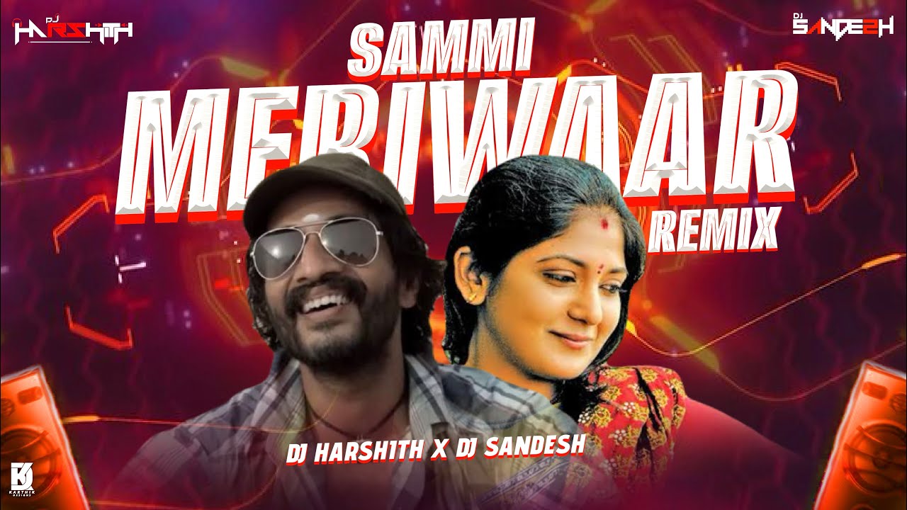 SAMMI MERI WAAR REMIX | DJ HARSHITH X SANDESH | SUMANTH NAIK VISUALS