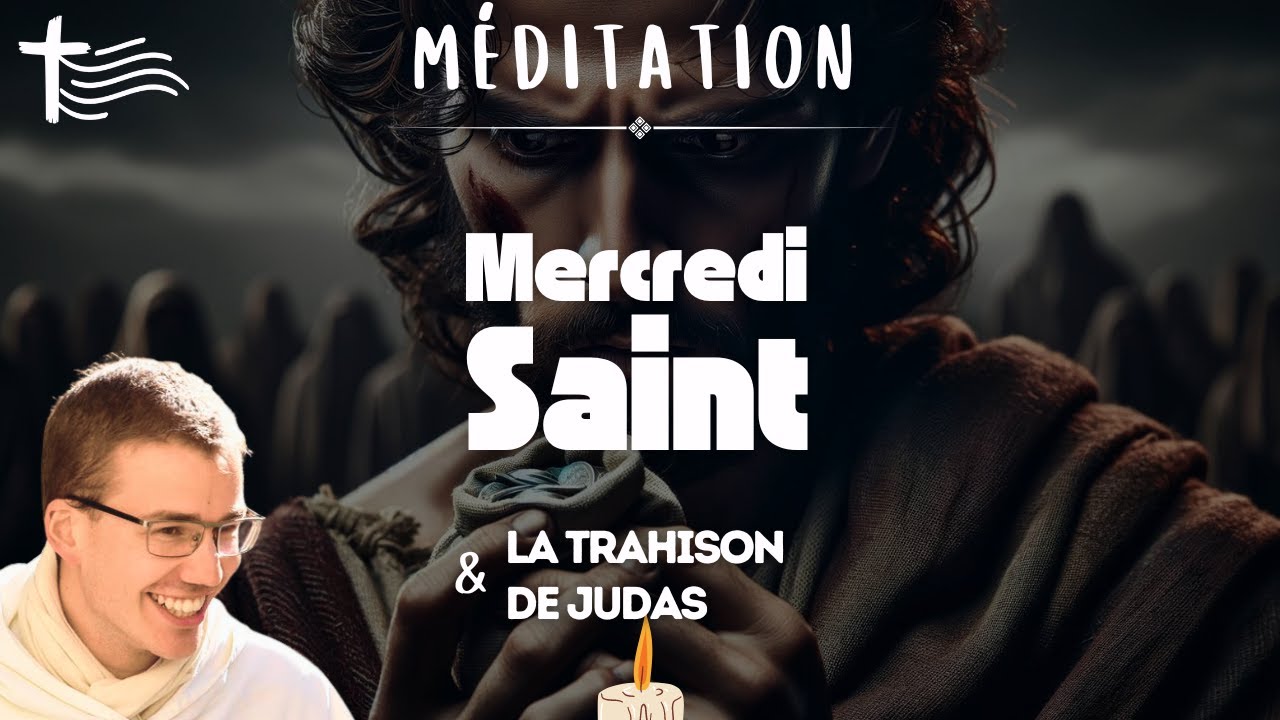 Mercredi Saint, m&eacute;ditation de la semaine Sainte : Judas trahit J&eacute;sus &bull; Car&ecirc;me 2024