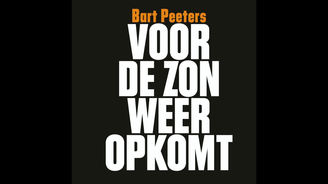 Bart Peeters Voor de Zon weer Opkomt