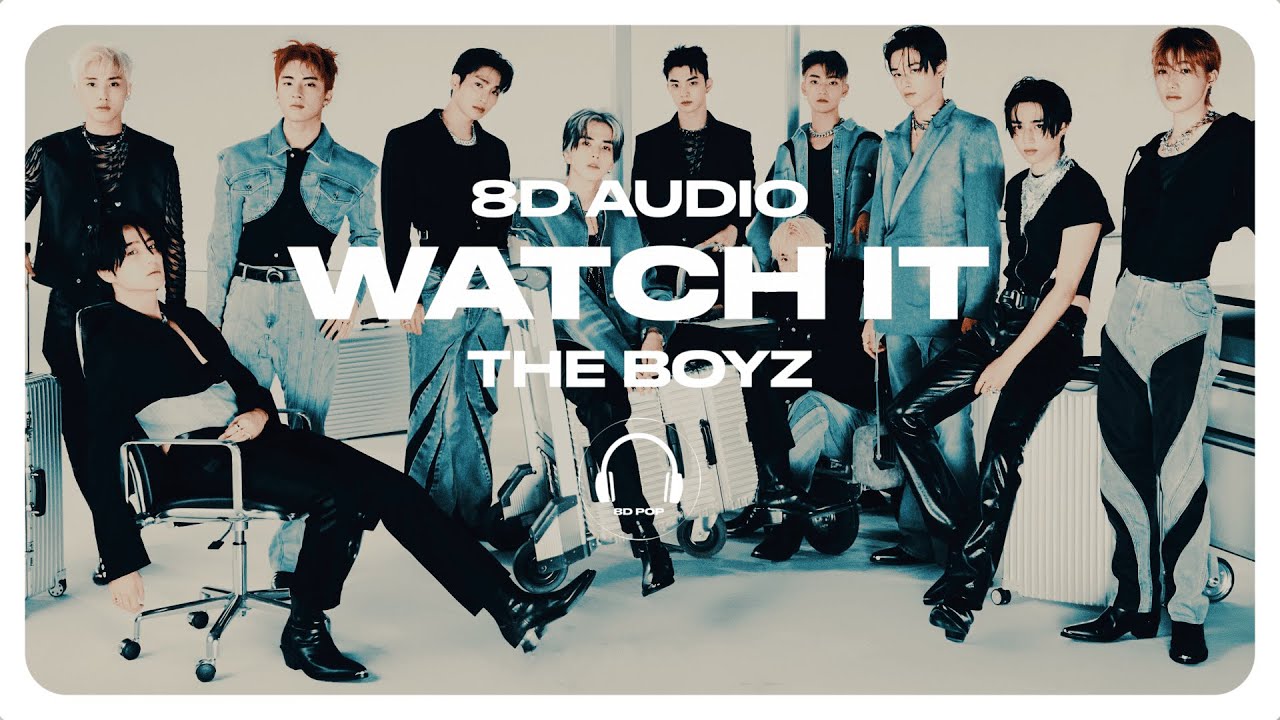 THE BOYZ (더보이즈) - WATCH IT [8D AUDIO] 🎧USE HEADPHONES🎧