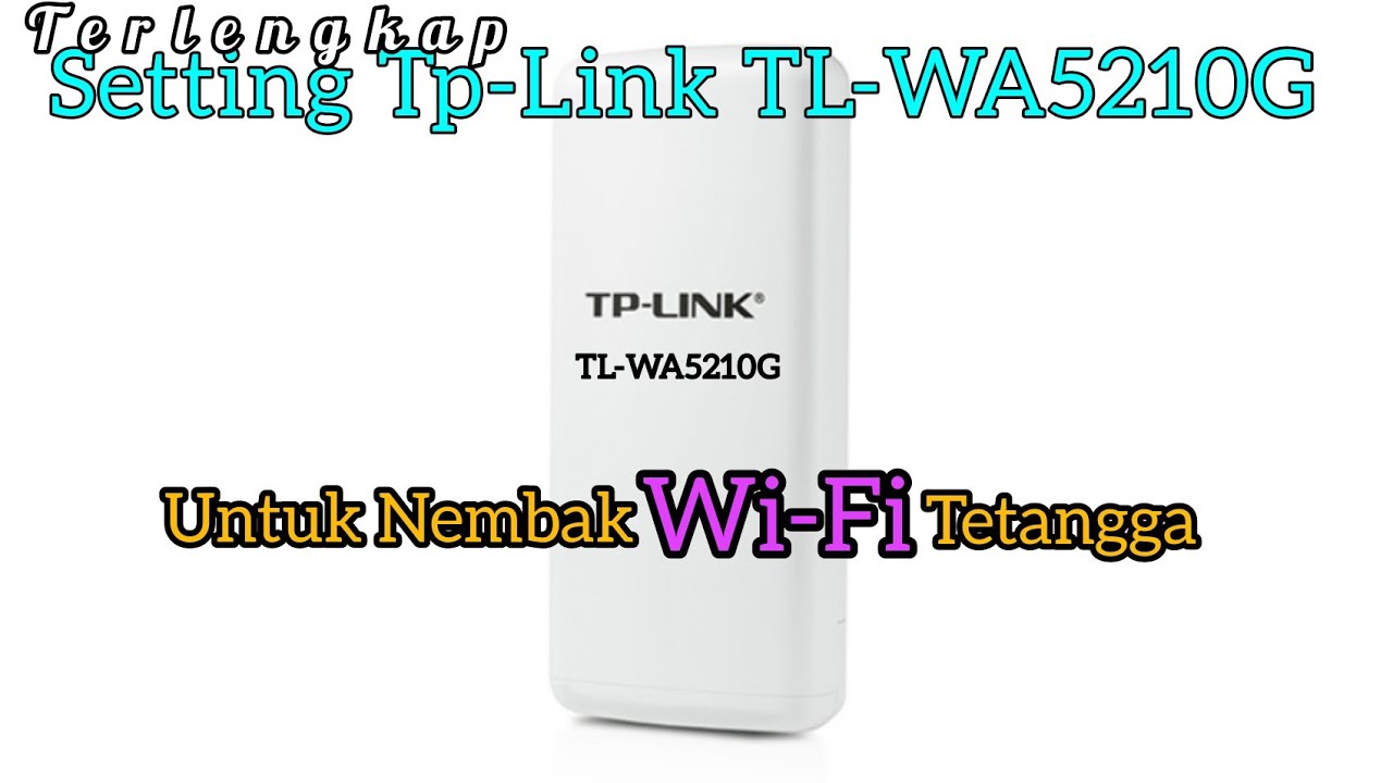 Nembak Wi-Fi Tetangga Menggunakan Antena Legend TP-Link TL-WA5210G