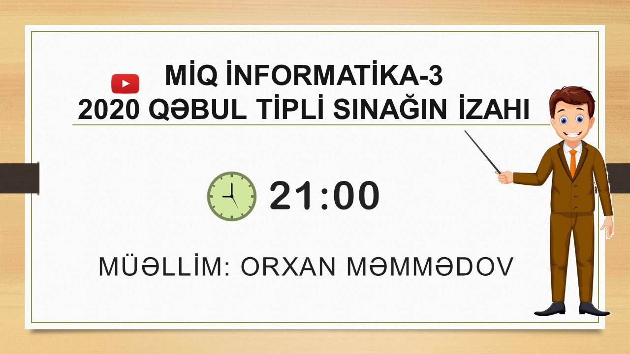 MİQ İNFORMATİKA 2020 QƏBUL TİPLİ SINAQ-3 (ORXAN MƏMMƏDOV)