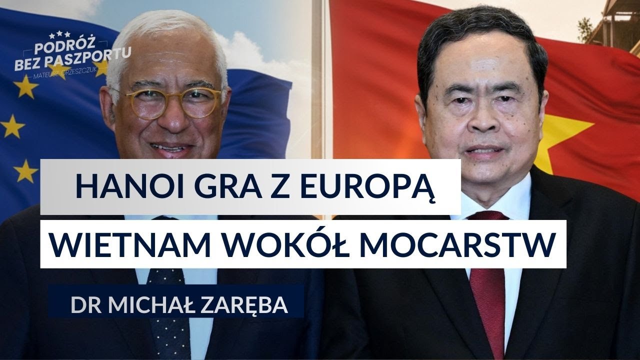 WIETNAM I UE ZWIERAJĄ SZYKI. Nowy sojusz przeciw cłom USA | dr Michał Zaręba