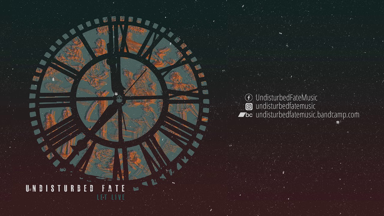 Undisturbed Fate - Let Live