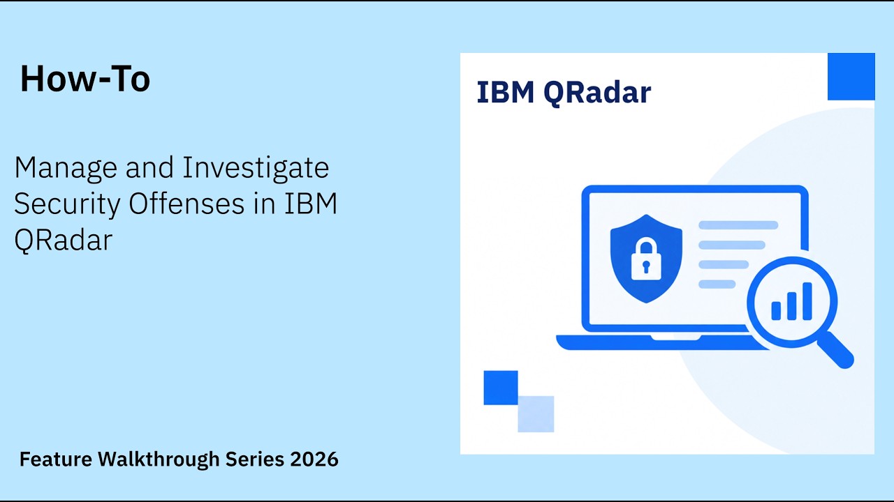 How to Manage and Investigate Security Offenses in IBM QRadar