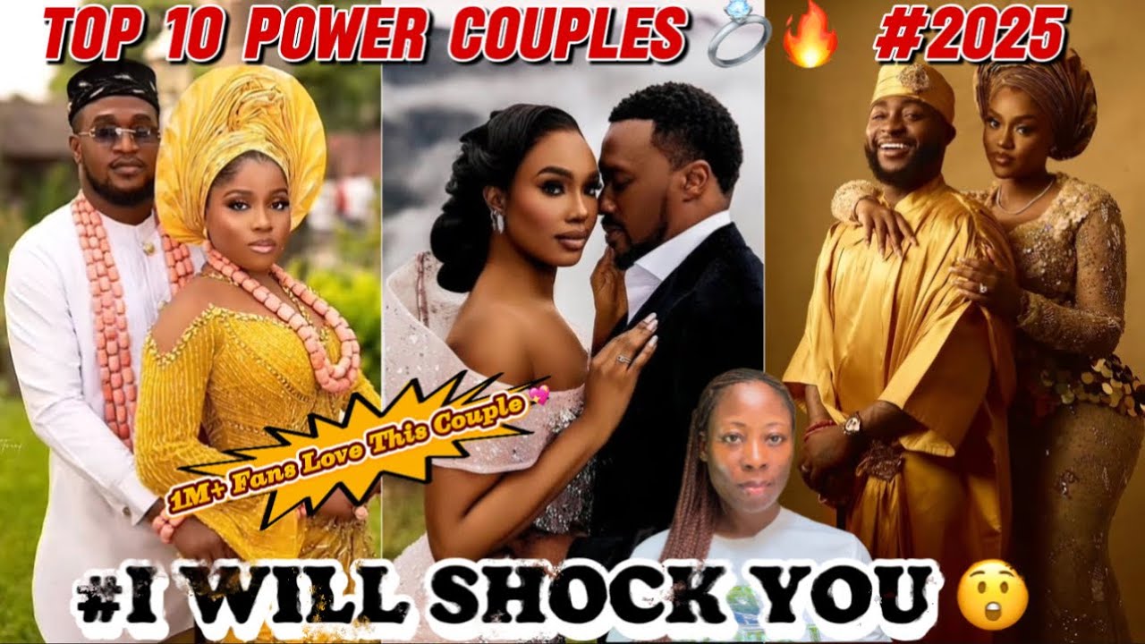 Top 10 Nigerian Celebrity Couples We Love in 2025| Real Love, Real Drama