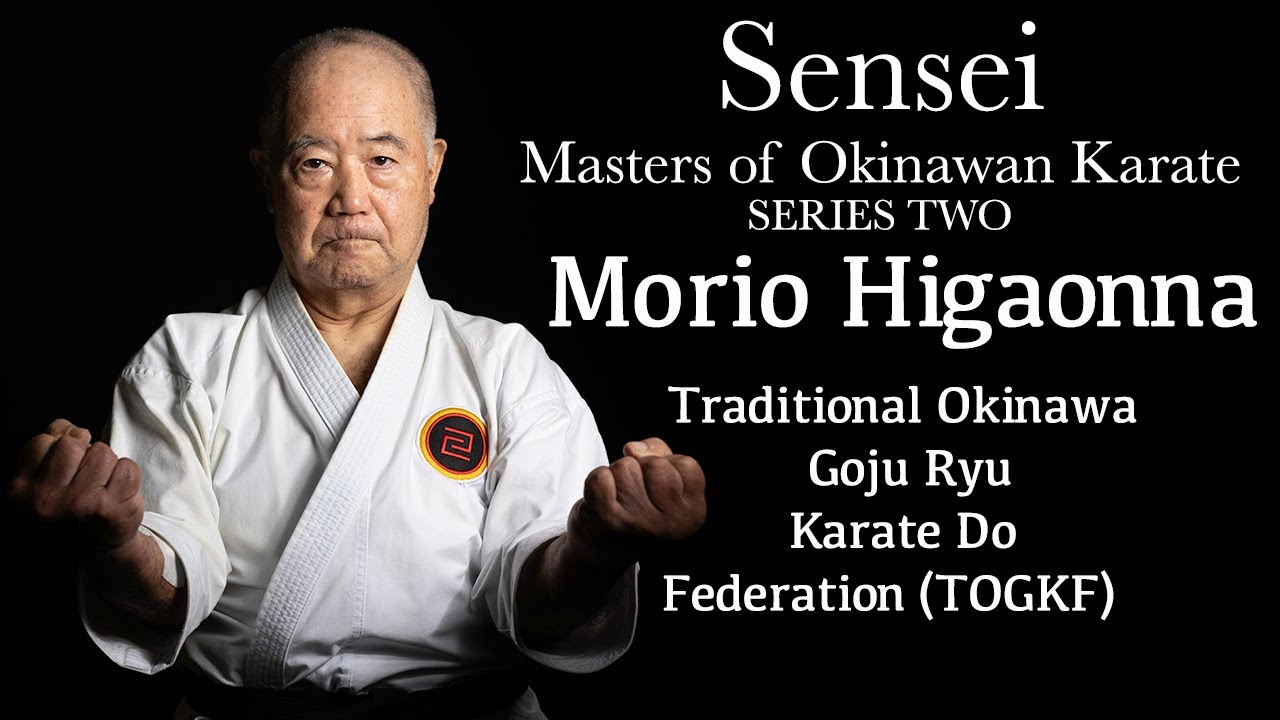 SENSEI: Masters of Okinawan Karate Series Two #5 - Morio Higaonna   沖縄空手 剛柔流  東恩納 盛男