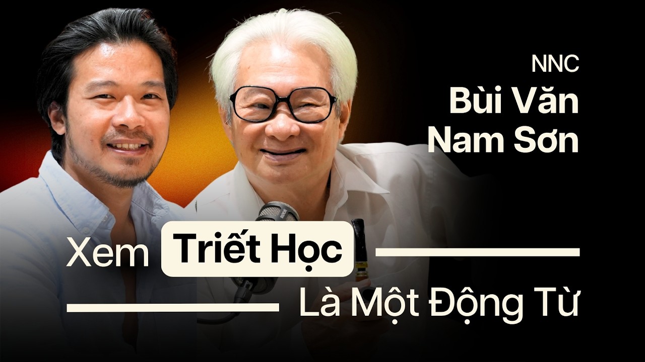 #107 &ndash; Triết học & chiếc phanh thời đại | Thầy B&ugrave;i Văn Nam Sơn