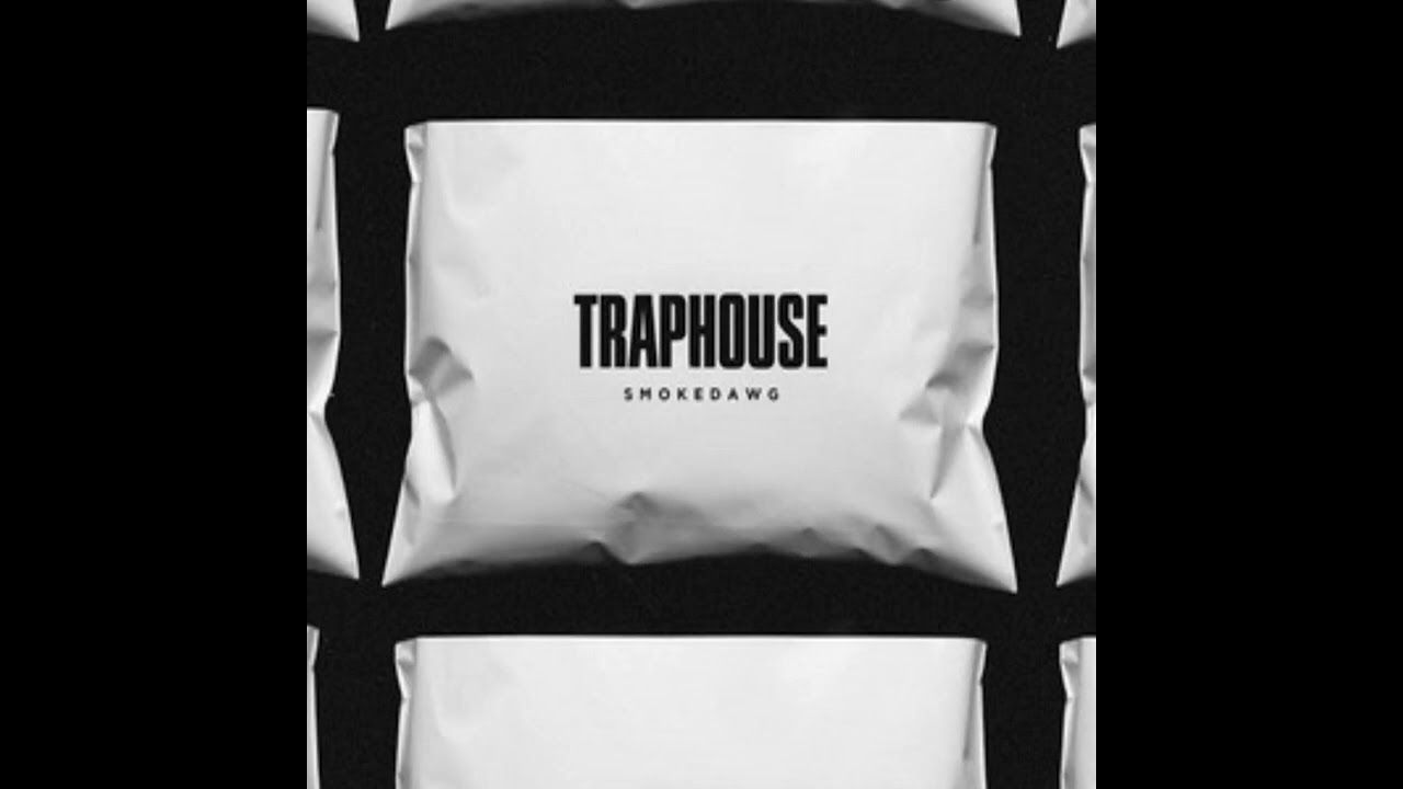 Trap House | Smoke Dwag