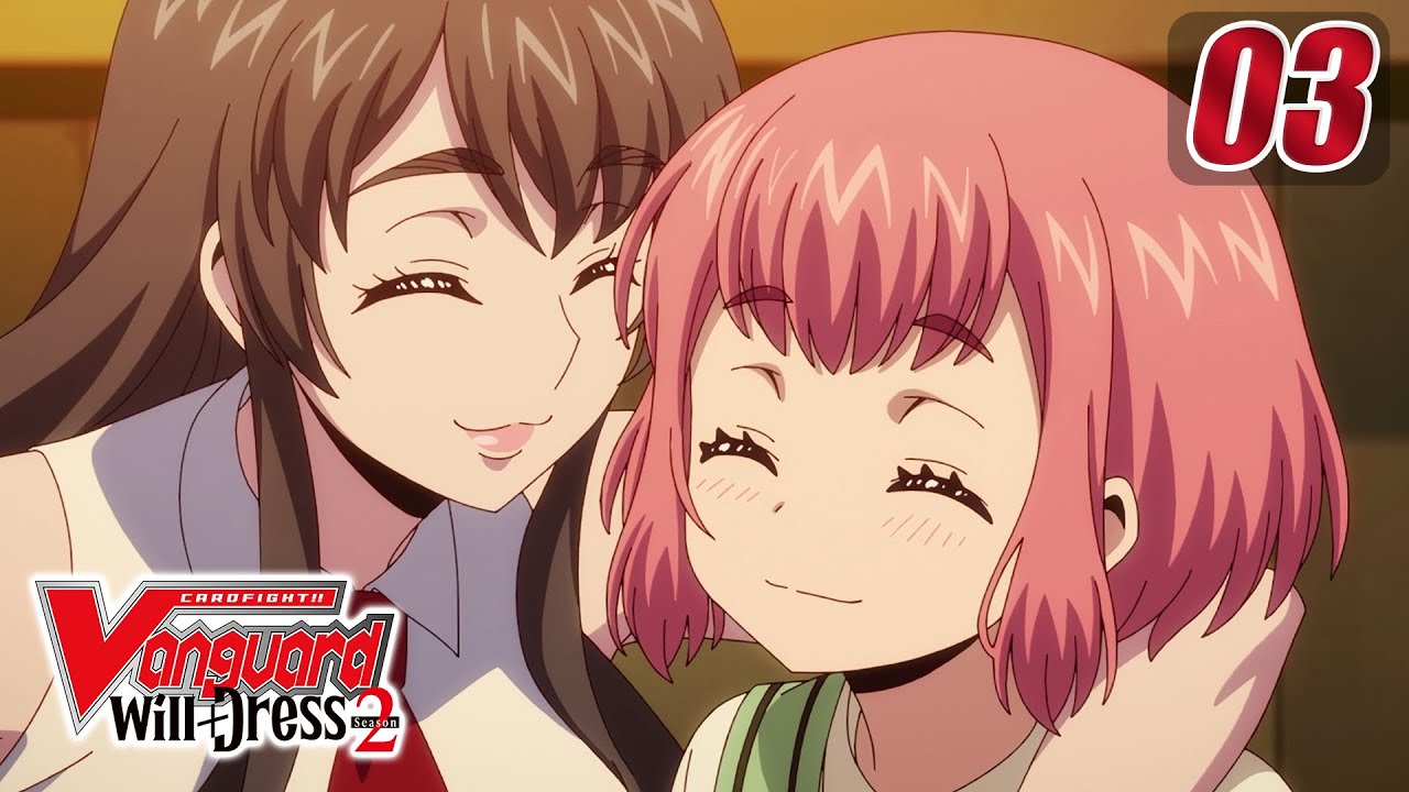 [Episode 3] CARDFIGHT!! VANGUARD will+Dress S2 - Beginning of The End