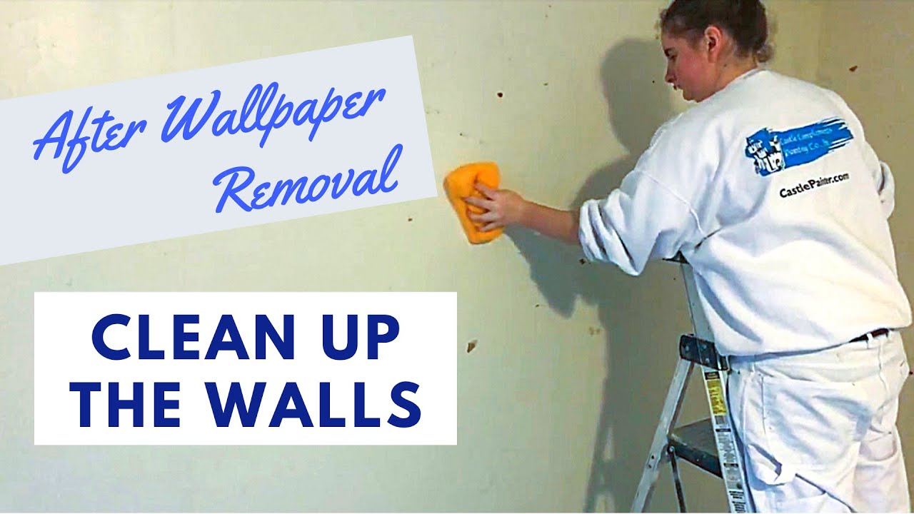 Castle Complements Painting &ndash; After Wallpaper Removal, Clean Up the Walls!