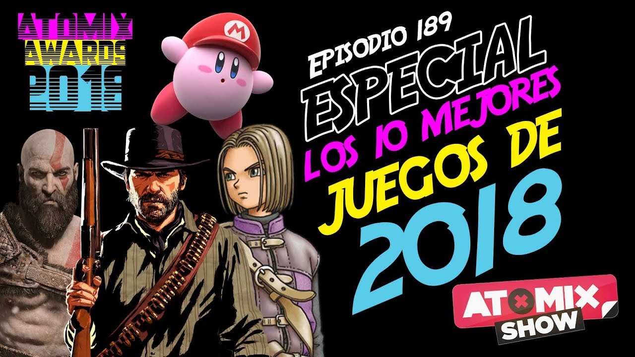Especial: Los 10 mejores juegos de 2018 – #AtomixShow 189