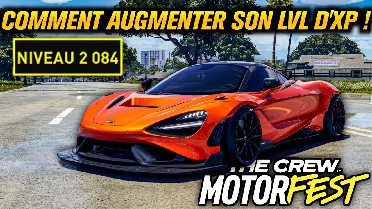 THE CREW MOTORFEST - Comment Augmenter son Niveau d'XP sur le Jeu !