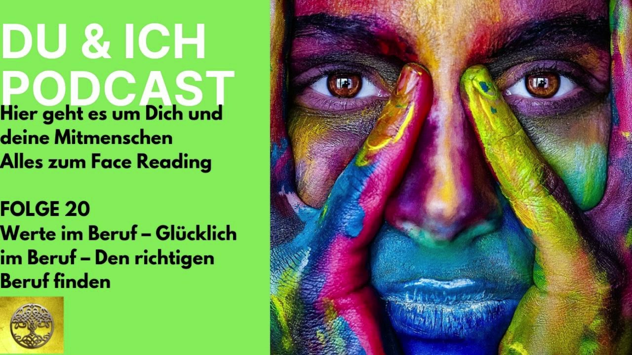 Werte im Beruf - Gl&uuml;cklich im Beruf - Welcher Job passt  / Face Reading Podcast Du und Ich Folge 20