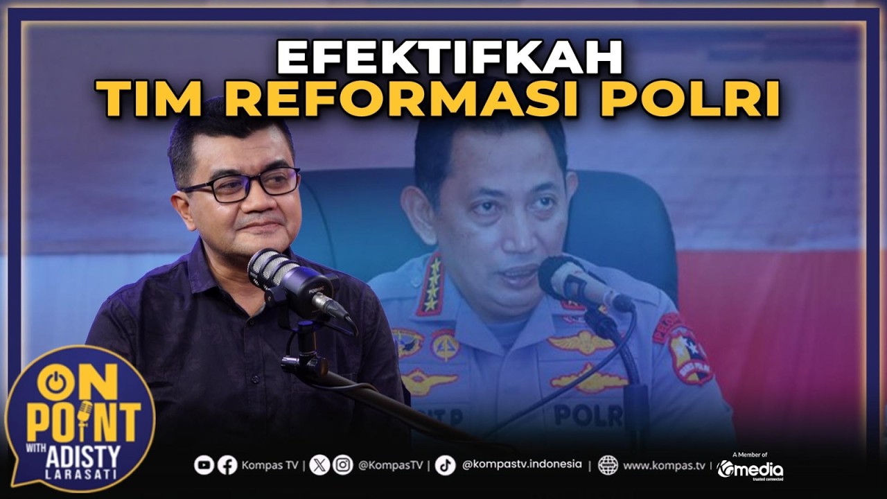 Efektifkah Tim Reformasi Polri? | On Point with Adisty #63