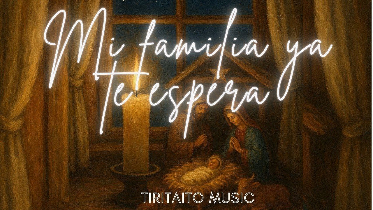 Mi familia ya te espera / Tiritaito Music