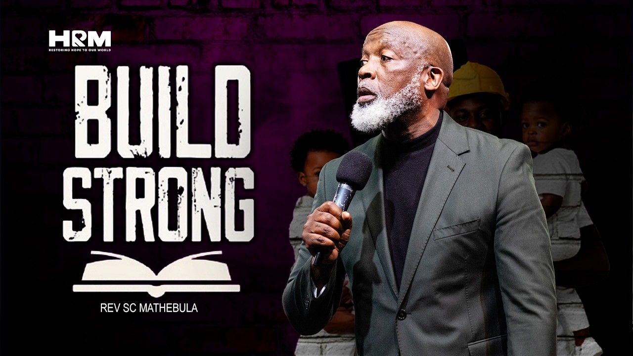 Building Strong | Rev SC Mathebula
