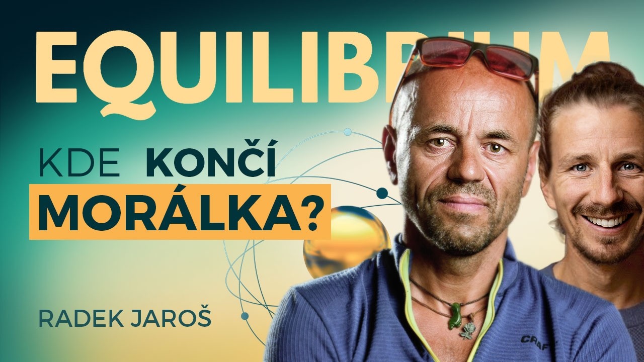 Equilibrium s horolezcem Radkem Jarošem: MÁME POMOCI, I KDYŽ TÍM OHROZÍME SEBE? E.38