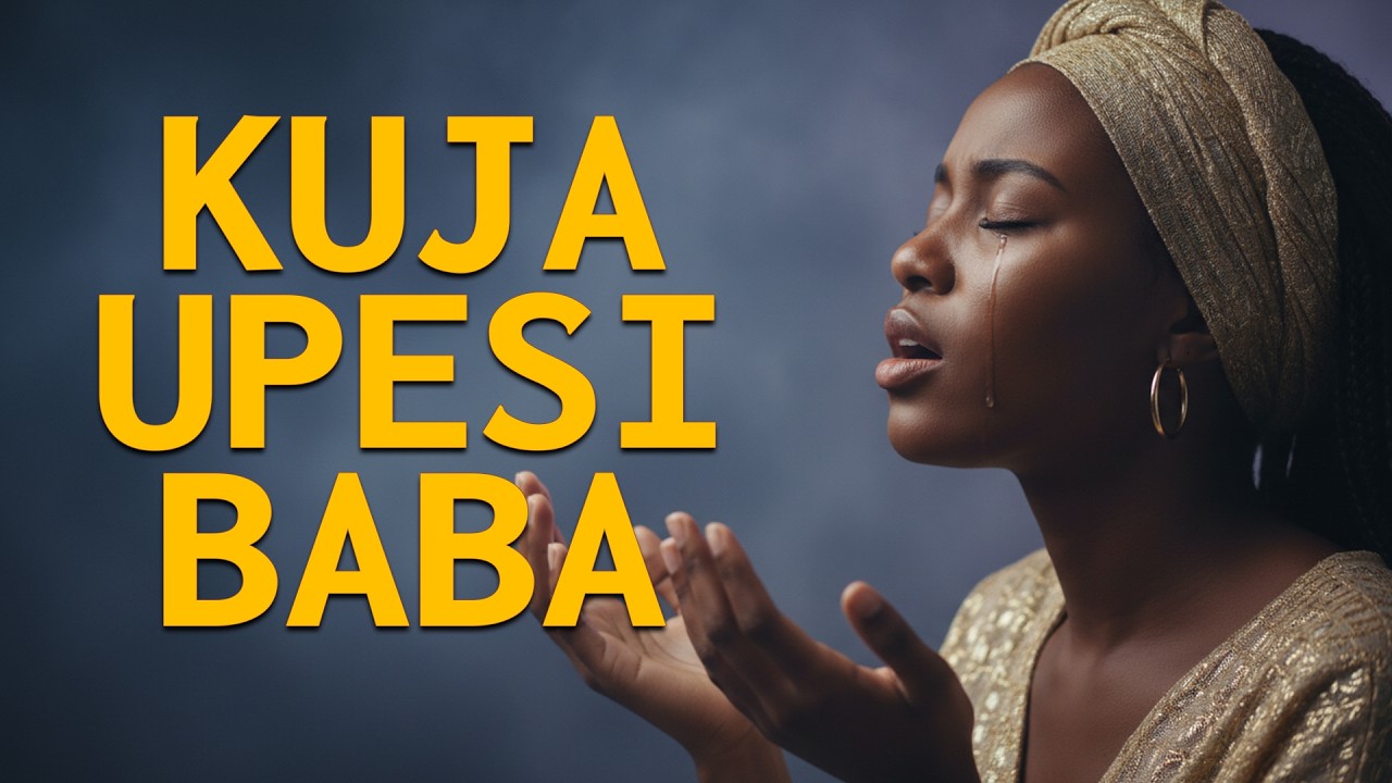 NYIMBO ZA KUMLILIA MUNGU NA KUABUDU. Kuja Upesi Baba
