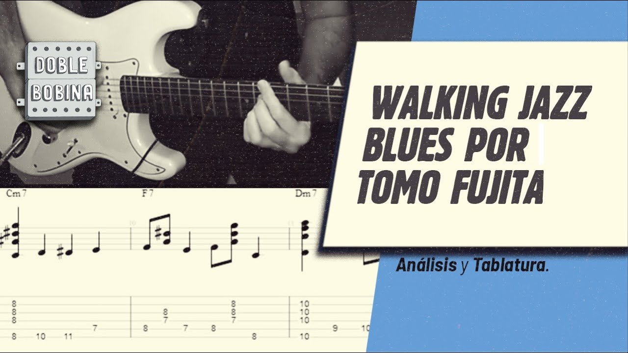 Walking jazz blues por Tomo Fujita. Análisis y tablatura.