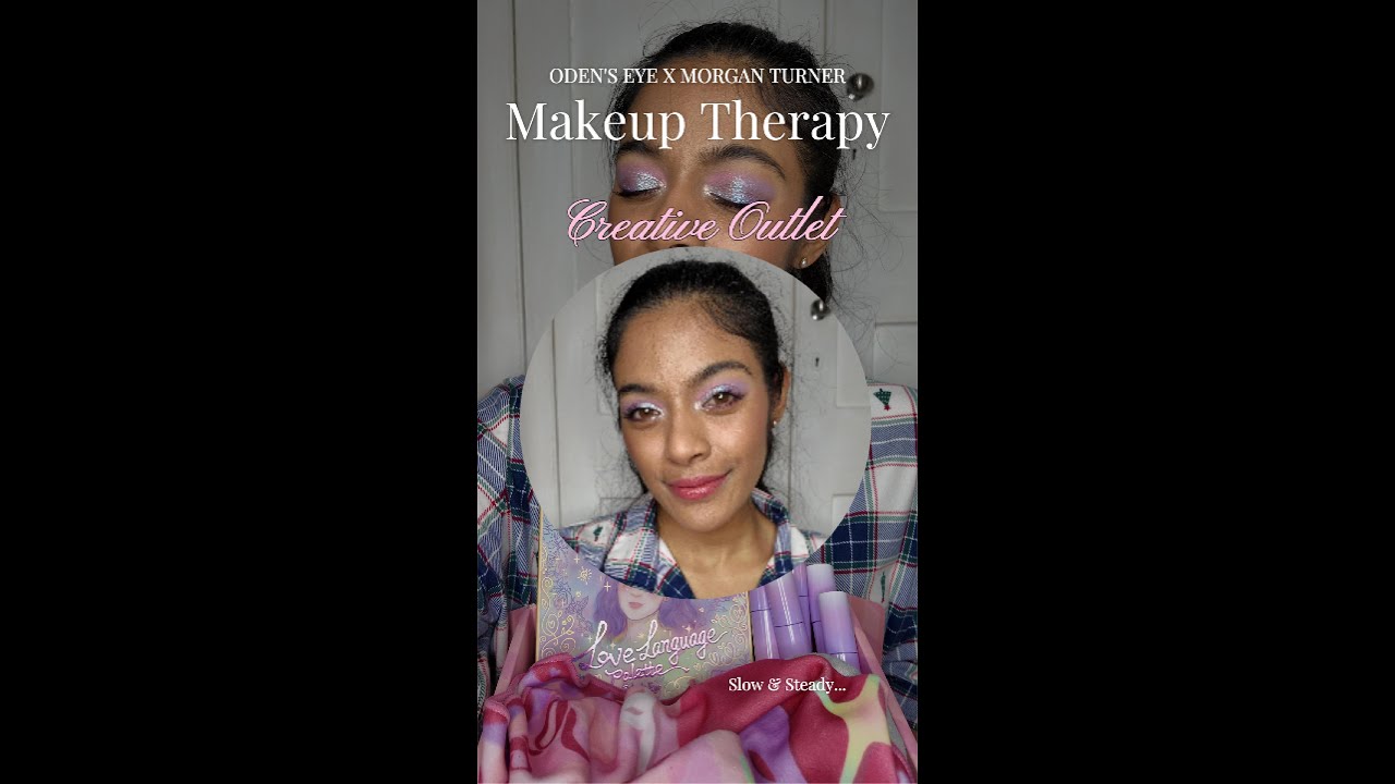 Have a MAKEUP THERAPY session with me | @Odenseye  x @MorganTurnerMakeup  Love Language Collab