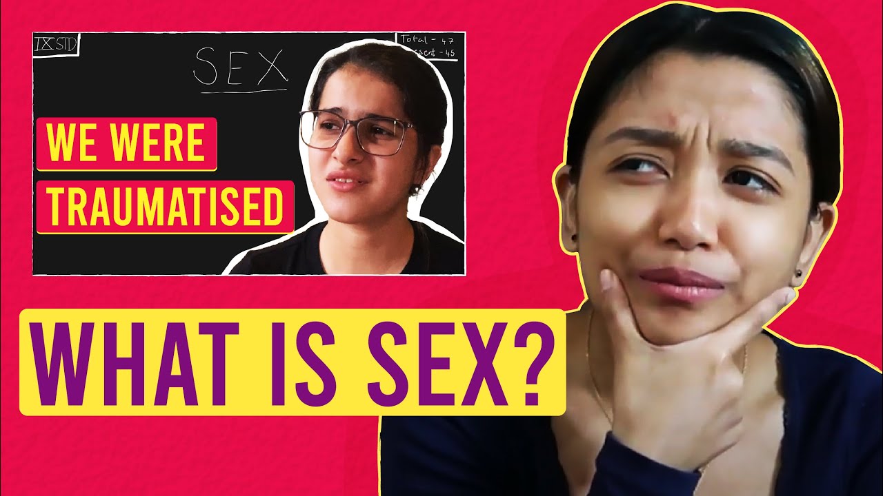 Why Is Indian Sex Ed Like This?! | 