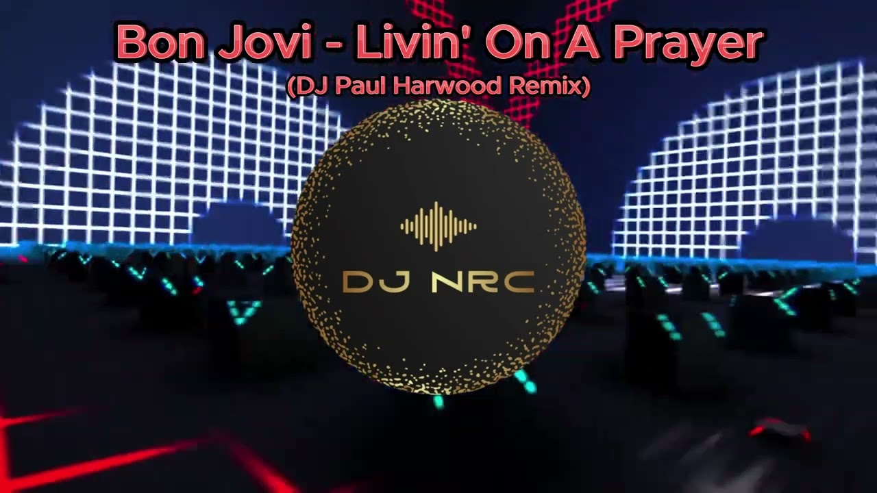 Bon Jovi - Livin' On A Prayer (DJ Paul Harwood Remix) #80srock #80sremix